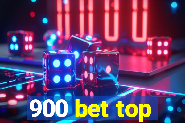 900 bet top